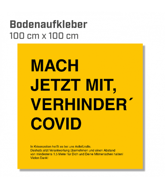 Mach jetzt mit, verhinder Covid! - Bodenaufkleber eckig 100x100 INDOOR / OUTDOOR - Gelb