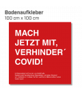 Mach jetzt mit, verhinder Covid! - Bodenaufkleber eckig 100x100 INDOOR / OUTDOOR - Rot