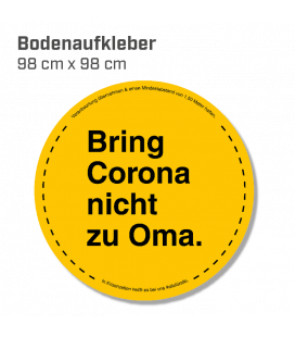 Bring Corona nicht zu Oma - Bodenaufkleber Durchmesser 98 cm INDOOR / OUTDOOR - Gelb