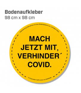 Mach jetzt mit, verhinder Covid! - Bodenaufkleber Durchmesser 98 cm INDOOR / OUTDOOR - Gelb